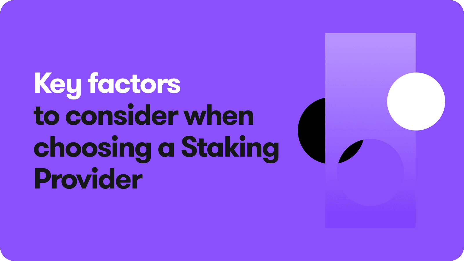 Gateway.fm | Key Factors to Consider When Choosing a Staking Provider